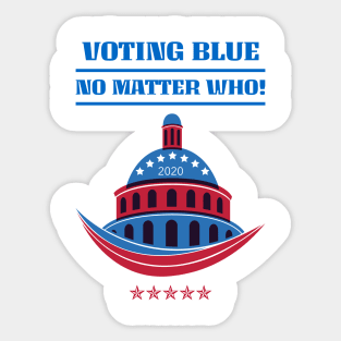 Voting Blue No Matter Who! Sticker